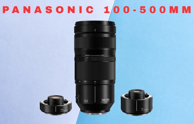 Panasonic S 100-500mm with 1.4 and 2.0x Teleconverters