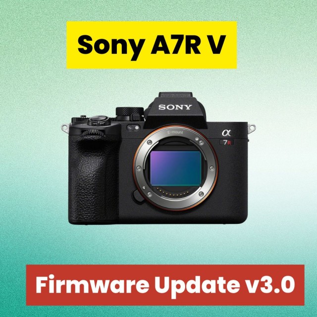 Sony Alpha A7R V Firmware V3.0 available to download