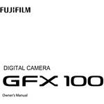 FUJIFILM Owner's Manual for GFX 100 Camera for the Fujifilm GFX 100