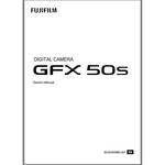 FUJIFILM Owner's Manual for GFX 50S Camera for the Fujifilm GFX 50S
