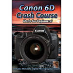 Michael the Maven DVD: Canon EOS 6D Crash Course for the Canon 6D