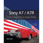 Peachpit Press E-Book: Sony A7 / A7R: From Snapshots to Great Shots (First Edition, Download) for the Sony A7R
