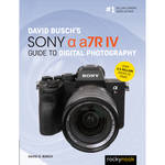 Rocky Nook David Busch's Sony a7R IV Guide to Digital Photography for the Sony A7 IV