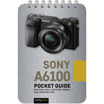 Rocky Nook Sony A6100: Pocket Guide for the Sony A6100