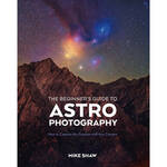 Rocky Nook The Beginner's Guide to Astrophotography for the Fujifilm XF 10-24mm F4 R
